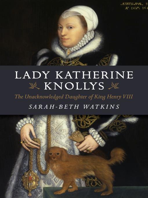 Title details for Lady Katherine Knollys by Sarah-Beth Watkins - Available